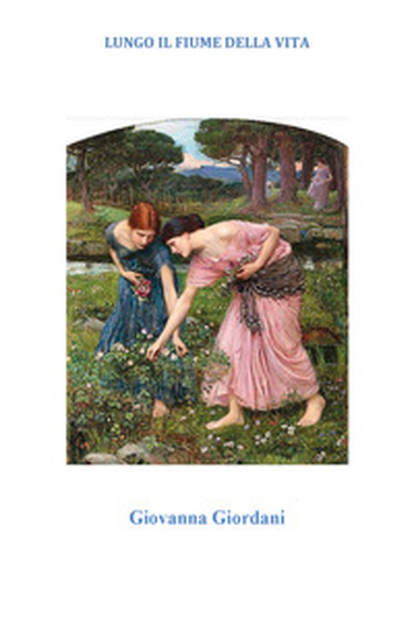 Lungo il fiume della vita - Librerie.coop Lungo il fiume della vita - Librerie.coop