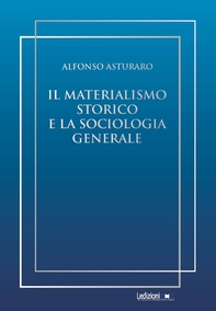 Il materialismo storico e la sociologia generale - Librerie.coop