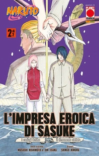 L'impresa eroica di Sasuke. I coniugi Uchiha e il firmamento stellato. Naruto - Vol. 2 - Librerie.coop