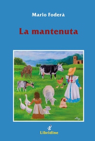 La mantenuta. Racconto di miseria, arroganza e... amore - Librerie.coop