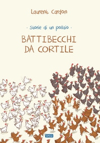 Battibecchi da cortile. Storie di un pollaio - Librerie.coop Battibecchi da cortile. Storie di un pollaio - Librerie.coop