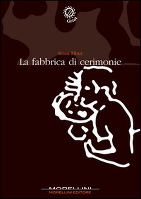 La fabbrica di cerimonie - Librerie.coop La fabbrica di cerimonie - Librerie.coop