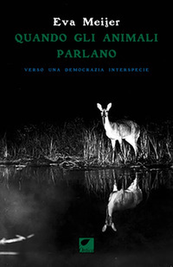 Quando gli animali parlano. Verso una democrazia interspecie - Librerie.coop