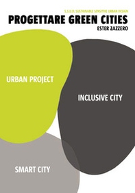 Progettare green cities. SSUD Sustainable sensitive urban design - Librerie.coop