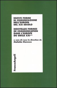 Nuove forme di comunicazione nell'Europa del XXI secolo-Nouvelles formes de communication dans l'Europe du siecle XXIéme - Librerie.coop