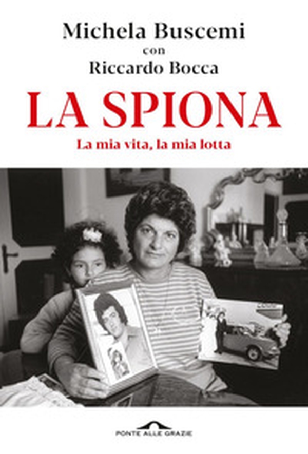 La spiona. La mia vita, la mia lotta - Librerie.coop La spiona. La mia vita, la mia lotta - Librerie.coop