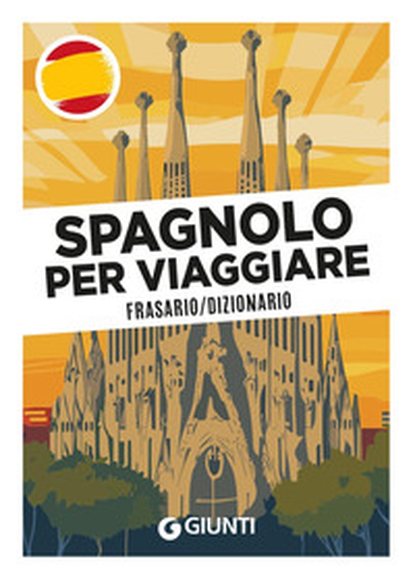 Spagnolo per viaggiare. Frasario, dizionario - Librerie.coop