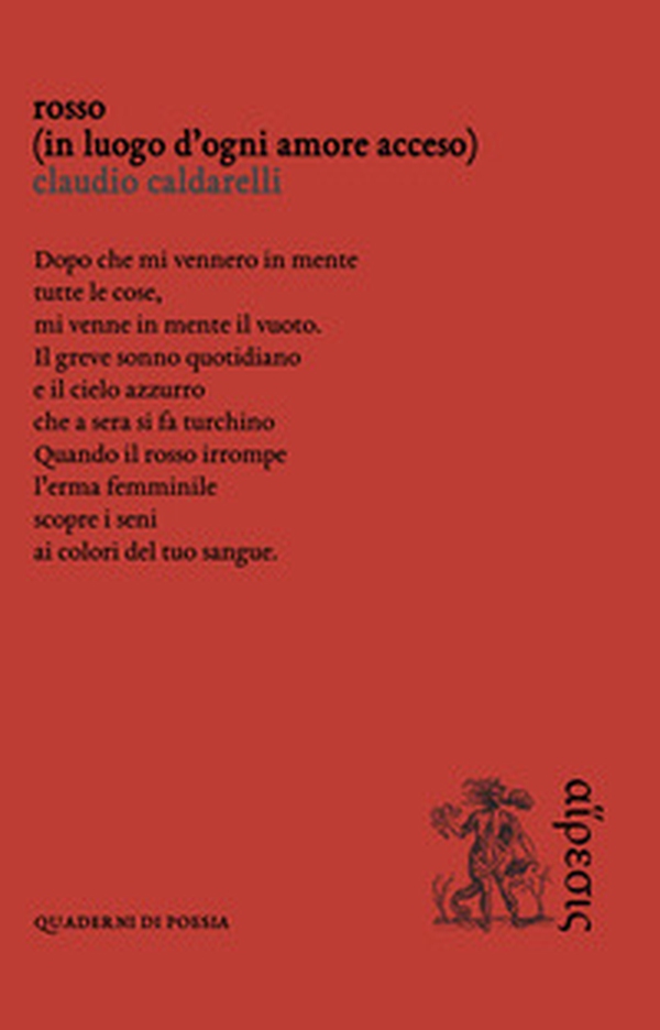 Rosso (in luogo d'ogni amore acceso) - Librerie.coop Rosso (in luogo d'ogni amore acceso) - Librerie.coop