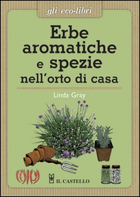 Erbe aromatiche e spezie nell'orto di casa - Librerie.coop Erbe aromatiche e spezie nell'orto di casa - Librerie.coop