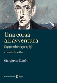 Una corsa all'avventura. Saggi scelti (1932-1989) - Librerie.coop