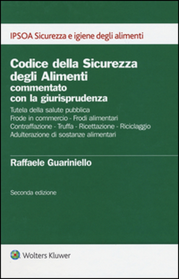 Codice della sicurezza degli alimenti commentato con la giurisprudenza - Librerie.coop Codice della sicurezza degli alimenti commentato con la giurisprudenza - Librerie.coop