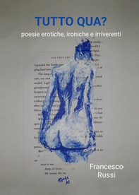 Tutto qua? Poesie erotiche, ironiche e irriverenti - Librerie.coop