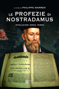 Le profezie di Nostradamus. Rivelazioni senza tempo - Librerie.coop