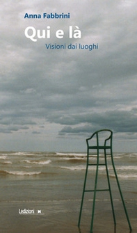 Qui e là. Visioni dai luoghi - Librerie.coop