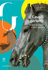 Cavalli parlanti. Storie di cavalli e tanti giochi - Librerie.coop