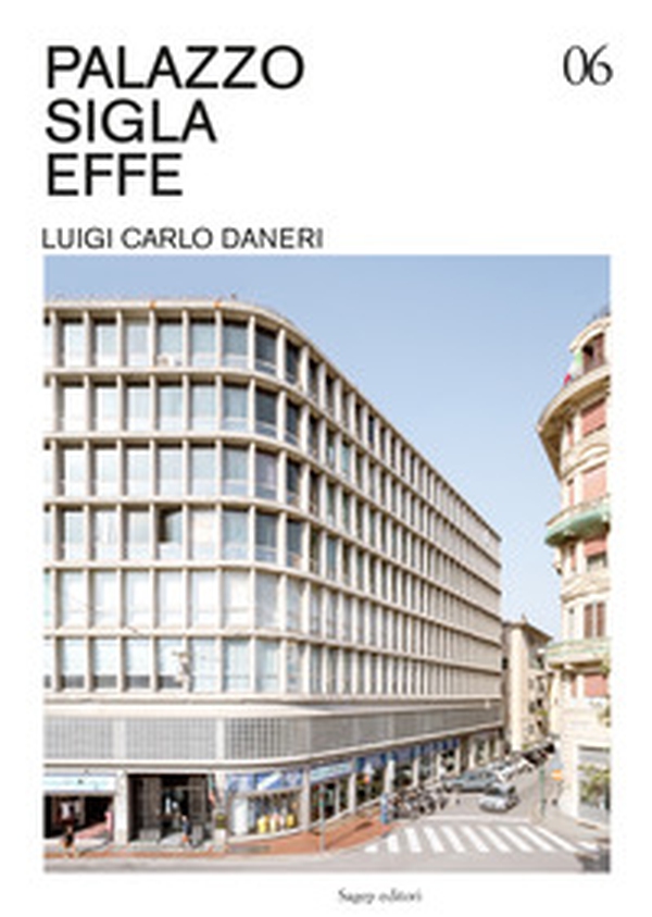 Palazzo Sigla Effe. Luigi Carlo Daneri - Librerie.coop Palazzo Sigla Effe. Luigi Carlo Daneri - Librerie.coop