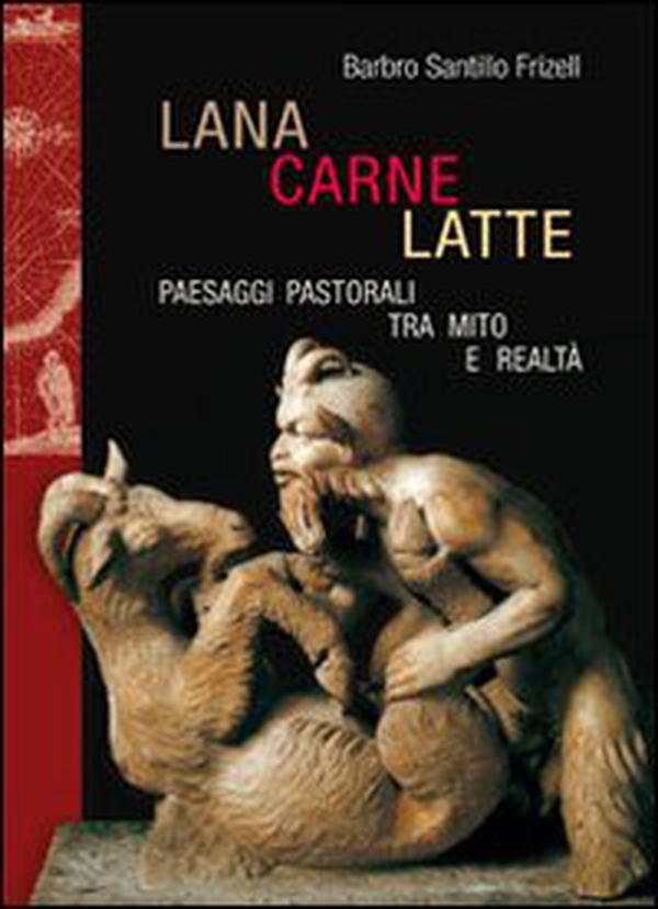 Lana, carne, latte. Paesaggi pastorali tra mito e realtà - Librerie.coop Lana, carne, latte. Paesaggi pastorali tra mito e realtà - Librerie.coop