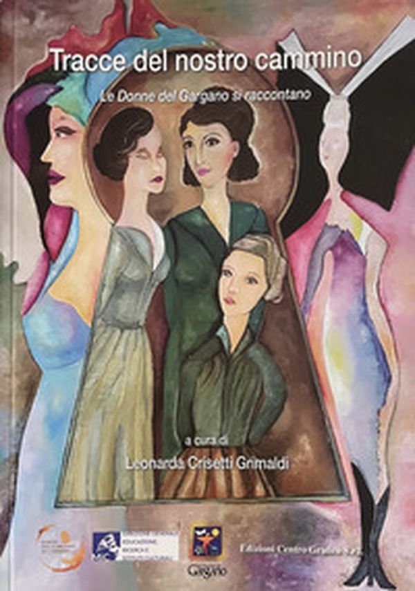 Tracce del nostro cammino. Le donne del Gargano si raccontano - Librerie.coop Tracce del nostro cammino. Le donne del Gargano si raccontano - Librerie.coop