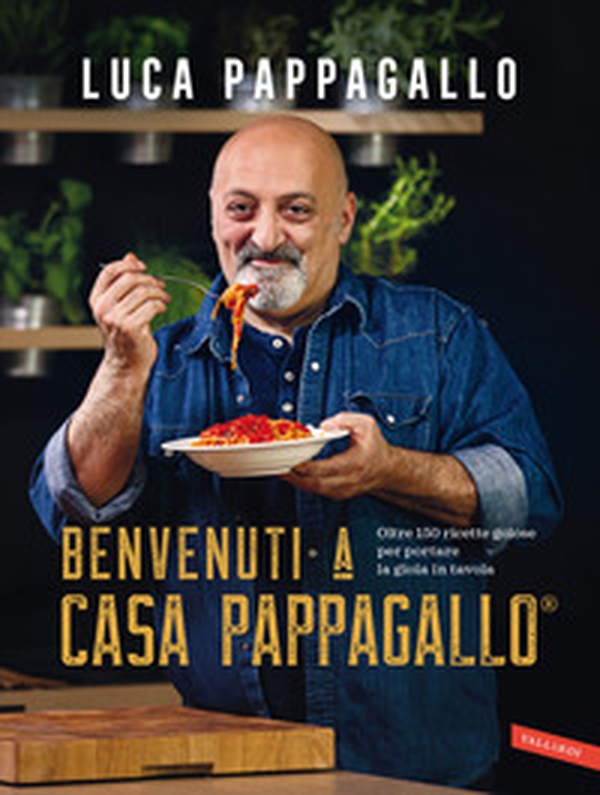 Benvenuti a Casa Pappagallo®. Oltre 150 ricette golose per portare la gioia in tavola - Librerie.coop Benvenuti a Casa Pappagallo®. Oltre 150 ricette golose per portare la gioia in tavola - Librerie.coop