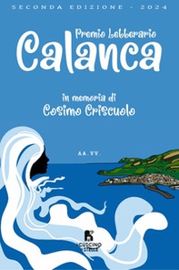 2° premio letterario Calanca. In memoriam Cosimo Criscuolo - Librerie.coop