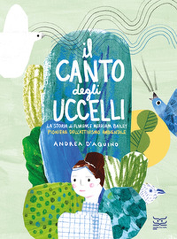 Il canto degli uccelli. La storia di Florence Merriam Bailey, pioniera dell'attivismo ambientale - Librerie.coop Il canto degli uccelli. La storia di Florence Merriam Bailey, pioniera dell'attivismo ambientale - Librerie.coop