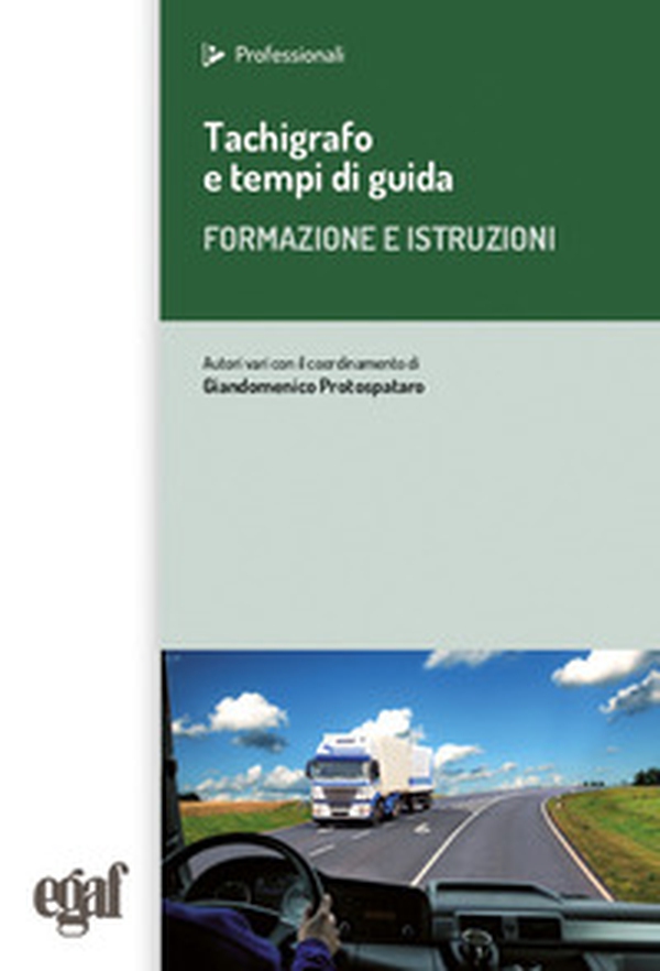 Tachigrafo e tempi di guida. Formazione e istruzioni - Librerie.coop Tachigrafo e tempi di guida. Formazione e istruzioni - Librerie.coop