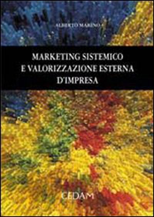Marketing sistemico e valorizzazione esterna d'impresa - Librerie.coop Marketing sistemico e valorizzazione esterna d'impresa - Librerie.coop