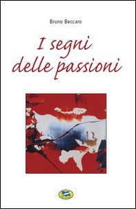 I segni delle passioni - Librerie.coop I segni delle passioni - Librerie.coop