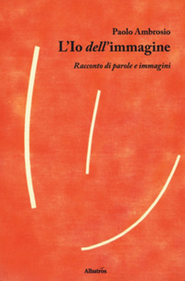 L'Io dell'immagine. Racconto di parole e immagini - Librerie.coop
