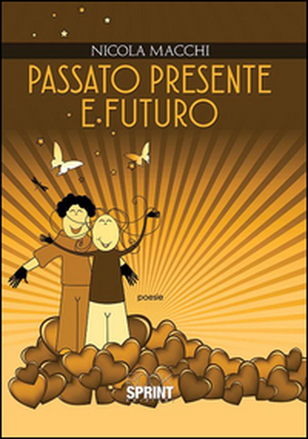 Passato, presente e futuro - Librerie.coop Passato, presente e futuro - Librerie.coop
