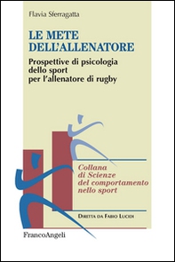 Le mete dell'allenatore. Prospettive di psicologia dello sport per l'allenatore di rugby - Librerie.coop