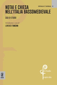 Notai e Chiesa nell'Italia bassomedievale. Casi di studio - Librerie.coop