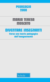 Diventare insegnanti. Verso una teoria pedagogica dell'insegnamento - Librerie.coop Diventare insegnanti. Verso una teoria pedagogica dell'insegnamento - Librerie.coop