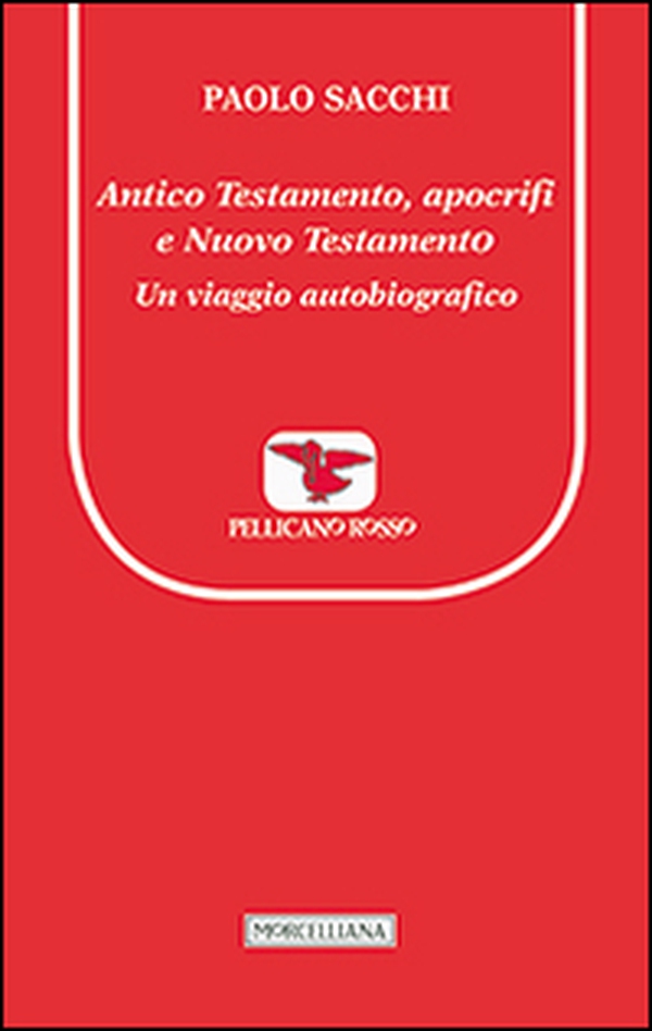Antico Testamento, apocrifi e Nuovo Testamento. Un viaggio autobiografico - Librerie.coop Antico Testamento, apocrifi e Nuovo Testamento. Un viaggio autobiografico - Librerie.coop