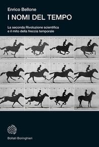 I nomi del tempo. La seconda Rivoluzione scientifica e il mito della freccia temporale - Librerie.coop I nomi del tempo. La seconda Rivoluzione scientifica e il mito della freccia temporale - Librerie.coop