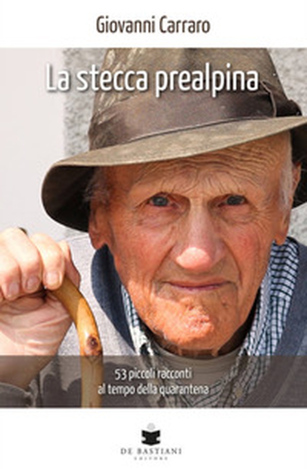 La stecca prealpina. 53 piccoli racconti al tempo della quarantena - Librerie.coop La stecca prealpina. 53 piccoli racconti al tempo della quarantena - Librerie.coop
