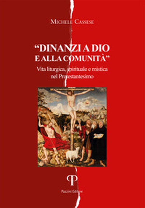 Davanti a Dio e alla comunità. Vita liturgica, spirituale e mistica nel Protestantesimo - Librerie.coop Davanti a Dio e alla comunità. Vita liturgica, spirituale e mistica nel Protestantesimo - Librerie.coop