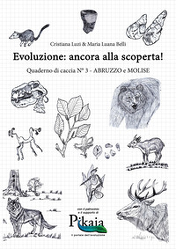 Evoluzione: ancora alla scoperta! Quaderno di caccia - Vol. 3 - Librerie.coop Evoluzione: ancora alla scoperta! Quaderno di caccia - Vol. 3 - Librerie.coop