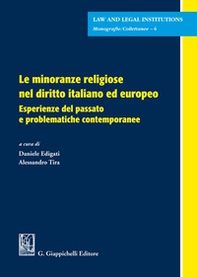 Le minoranze religiose nel diritto italiano ed europeo. Esperienze del passato e problematiche contemporanee - Librerie.coop