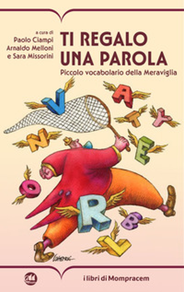 Ti regalo una parola. Piccolo vocabolario della Meraviglia - Librerie.coop