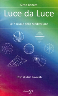 Luce da luce. Le 7 tavole della meditazione - Librerie.coop