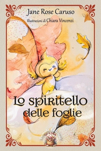 Lo spiritello delle foglie - Librerie.coop Lo spiritello delle foglie - Librerie.coop