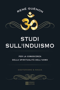 Studi sull'induismo. Per la conoscenza della spiritualità dell'uomo - Librerie.coop