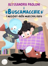 I Buscamacchie. I misteri delle macchie nere - Librerie.coop