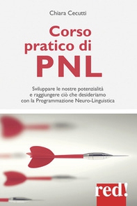 Corso pratico di PNL. Sviluppare le nostre potenzialità e raggiungere ciò che desideriamo con la programmazione neuro-linguistica - Librerie.coop Corso pratico di PNL. Sviluppare le nostre potenzialità e raggiungere ciò che desideriamo con la programmazione neuro-linguistica - Librerie.coop