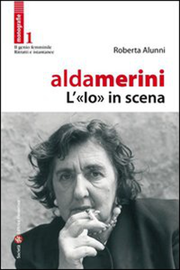 Alda Merini, l'«io» in scena - Librerie.coop Alda Merini, l'«io» in scena - Librerie.coop