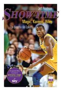 Showtime. Magic, Kareem, Riley. La dinastia dei Lakers - Librerie.coop