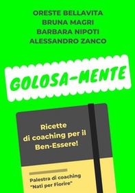 Golosa-mente. Ricette di coaching per il ben-essere - Librerie.coop