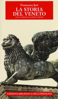 Storia del Veneto dalle origini ai giorni nostri - Librerie.coop