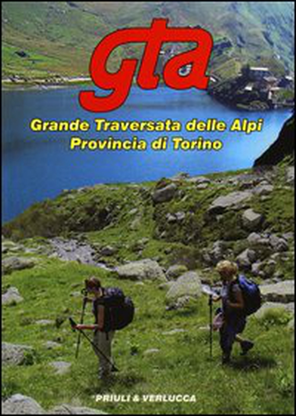 GTA. Grande traversata delle Alpi. Provincia di Torino - Librerie.coop GTA. Grande traversata delle Alpi. Provincia di Torino - Librerie.coop